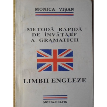 METODA RAPIDA DE INVATARE A GRAMATICII LIMBII ENGLEZE