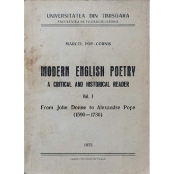MODERN ENGLISH POETRY. A CRITICAL AND HISTORICAL READER VOL.1 FROM JOHN DONNE TO ALEXANDRE POPE (1590-1730)