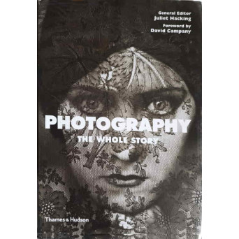 PHOTOGRAPHY THE WHOLE STORY