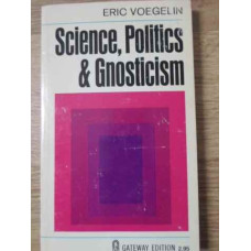 SCIENCE, POLITICS & GNOSTICISM