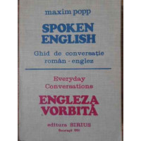 SPOKEN ENGLISH. GHID DE CONVERSATIE ROMAN - ENGLEZ SPOKEN ENGLISH. GHID DE CONVERSATIE ROMAN - ENGLEZ