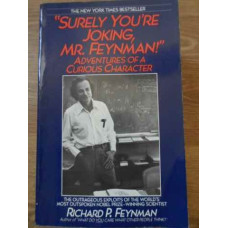 SURELY YOU'RE JOKING, MR. FEYNMAN! ADVENTURES OF A CURIOUS CHARACTER