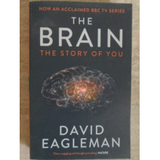 THE BRAIN. THE STORY OF YOU