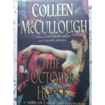 THE OCTOBER HORSE A NOVEL OF CAESAR AND CLEOPATRA