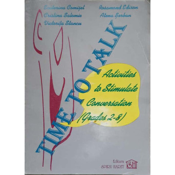 TIME TO TALK. ACTIVITIES TO STIMULATE CONVERSATION (GRADES 2-8)