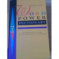 WORD POWER DICTIONARY. IMPROVE YOUR ENGLISH AS YOU BUILD YOUR VOCABULARY