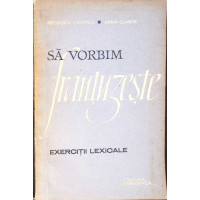 SA VORBIM FRANTUZESTE. EXERCITII LEXICALE