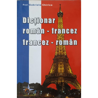 DICTIONAR ROMAN-FRANCEZ, FRANCEZ-ROMAN