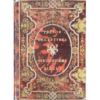 TRESOR DES LETTRES. DIX-SEPTIEME SIECLE