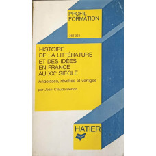 HISTOIRE DE LA LITTERATURE ET DES IDEES EN FRANCE AU XX SIECLE