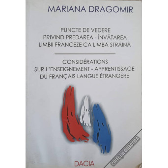PUNCTE DE VEDERE PRIVIND PREDAREA-INVATAREA LIMBII FRANCEZE CA LIMBA STRAINA