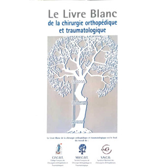 LE LIVRE BLANC DE LA CHIRURGIE ORTHOPEDIQUE ET TRAUMATOLOGIQUE