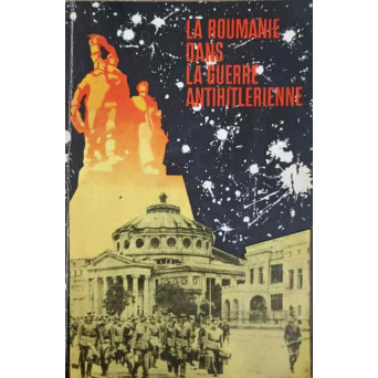 LA ROUMANIE DANS LA GUERRE ANTIHITLERIENNE