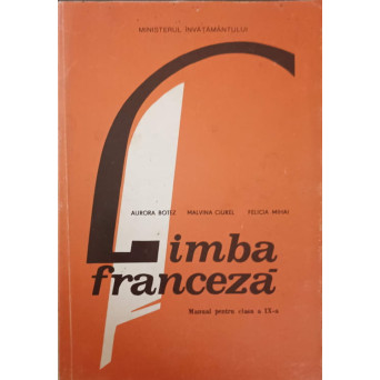 LIMBA FRANCEZA. MANUAL PENTRU CLASA A IX-A