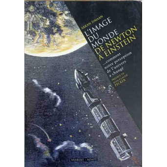 L'IMAGE DU MONDE DE NEWTON A EINSTEIN