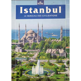 ISTANBUL. LE BERCEAU DES CIVILISATIONS