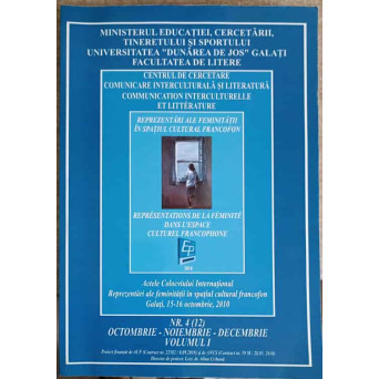 COMMUNICATION INTERCULTURELLE ET LITTERATURE NR.4, VOL.1 REPREZENTARI ALE FEMINITATII IN SPATIUL CULTURAL FRANCOFON