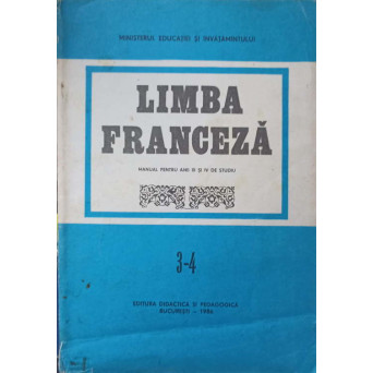 LIMBA FRANCEZA. MANUAL PENTRU ANII III SI IV DE STUDIU