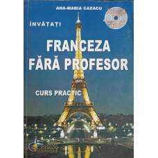 INVATATI FRANCEZA FARA PROFESOR. CURS PRACTIC (INCLUDE CD)