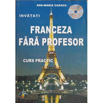 INVATATI FRANCEZA FARA PROFESOR. CURS PRACTIC (INCLUDE CD)