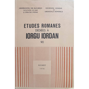 ETUDES ROMANES DEDIEES A IORGU IORDAN