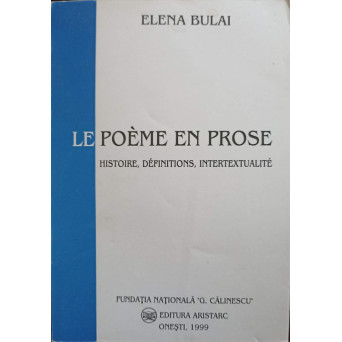 LE POEME EN PROSE. HISTOIRE, DEFINITIONS, INTERTEXTUALITE