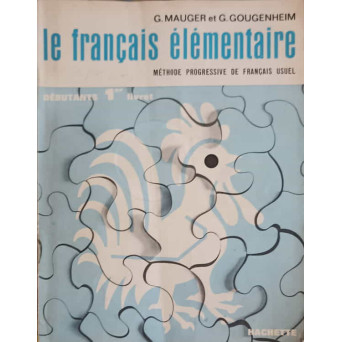 LE FRANCAIS ELEMENTAIRE. METHODE PROGRESSIVE DE FRANCAIS USUEL. DEBUTANTS 1er LIVRET
