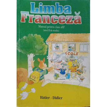 LIMBA FRANCEZA. MANUAL PENTRU CLASA A III-A (ANUL II DE STUDIU)