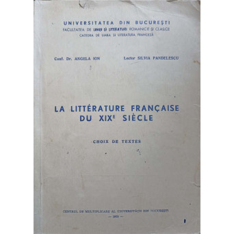 LA LITTERATURE FRANCAISE DU XIX-E SIECLE. CHOIX DE TEXTES