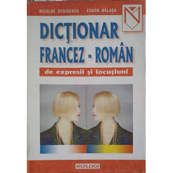 DICTIONAR FRANCEZ-ROMAN DE EXPRESII SI LOCUTIUNI