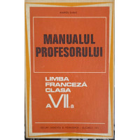 MANUALUL PROFESORULUI, LIMBA FRANCEZA CLASA A VII-A MANUALUL PROFESORULUI, LIMBA FRANCEZA CLASA A VII-A