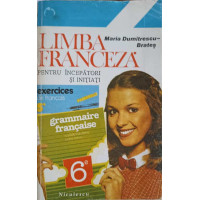LIMBA FRANCEZA PENTRU INCEPATORI SI INITIATI LIMBA FRANCEZA PENTRU INCEPATORI SI INITIATI