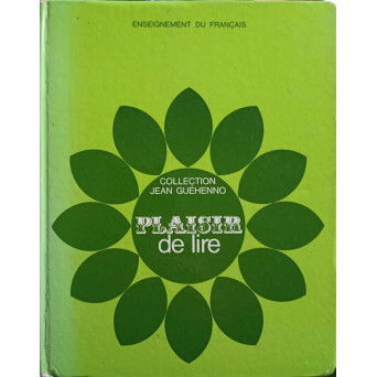 PLAISIR DE LIRE. ENSEIGNEMENT DU FRANCAIS