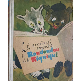 LES AVENTURES AMUSANTES DE ROUDOUDOU ET DE RIQUIQUI