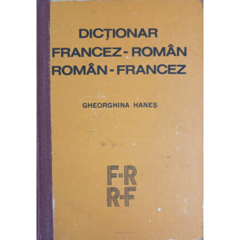 DICTIONAR FRANCEZ-ROMAN, ROMAN-FRANCEZ