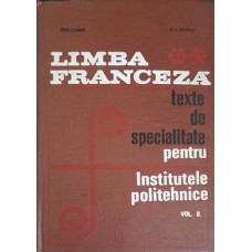 LIMBA FRANCEZA, TEXTE DE SPECIALITATE PENTRU INSTITUTELE POLITEHNICE VOL.2