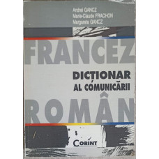 DICTIONAR FRANCEZ - ROMAN AL COMUNICARII