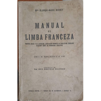 MANUAL DE LIMBA FRANCEZA PENTRU CLASA I-A A LICEELOR, SCOALELEOR NORMALE SI SCOALELOR SIMILARE