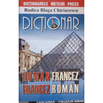 DICTIONAR ROMAN - FRANCEZ, FRANCEZ - ROMAN