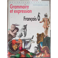 GRAMMAIRE ET EXPRESSION, FRANCAIS 6e