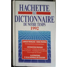 HACHETTE LE DICTIONNAIRE DE NOTRE TEMPS 1992