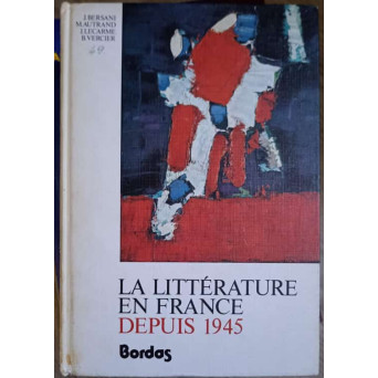 LA LITTERATURE EN FRANCE DEPUIS 1945