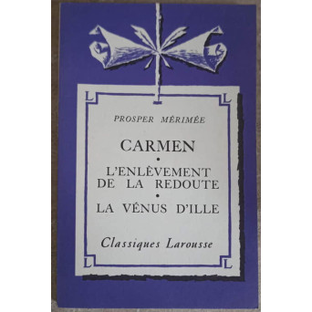 CARMEN. L'ENLEVEMENT DE LA REDOUTE. LA VENUS D'ILLE