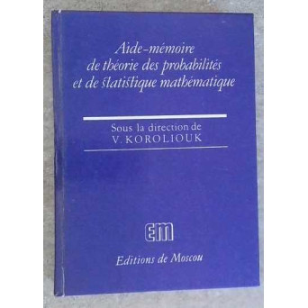 AIDE-MEMOIRE DE THEORIE DES PROBABILITES ET DE STATISTIQUE MATHEMATIQUE