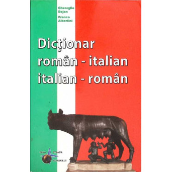 DICTIONAR ROMAN-ITALIAN, ITALIAN- ROMAN