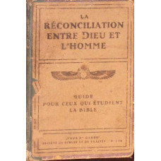 ETUDES DES ECRITURES. LA RECONCILIATION ENTRE DIEU ET L'HOMME