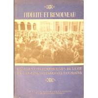 FIDELITE ET RENOUVEAU. REALITES CONTEMPORAINES DE LA VIE DE L'EGLISE ORTHODOXE ROUMAINE FIDELITE ET RENOUVEAU. REALITES CONTEMPORAINES DE LA VIE DE L'EGLISE ORTHODOXE ROUMAINE