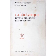 LA CREATIQUE. PSYCHO-PEDAGOGIE DE L'INVENTION