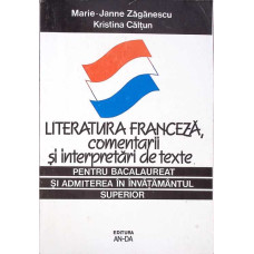 LITERATURA FRANCEZA, COMENTARII SI INTERPRETARI DE TEXTE PENTRU BACALAUREAT SI ADMITEREA IN INVATAMANTUL SUPERIOR
