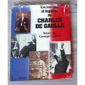 VIE, IMAGE ET LEGENDE DE CHARLES DE GAULLE